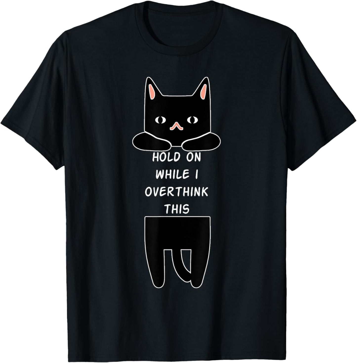 Hold On While I Overthink This Funny Overthinking Cat Lover Women T-Shirt - T-Shirt | Black