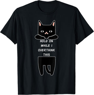 Hold On While I Overthink This Funny Overthinking Cat Lover Women T-Shirt - T-Shirt | Black