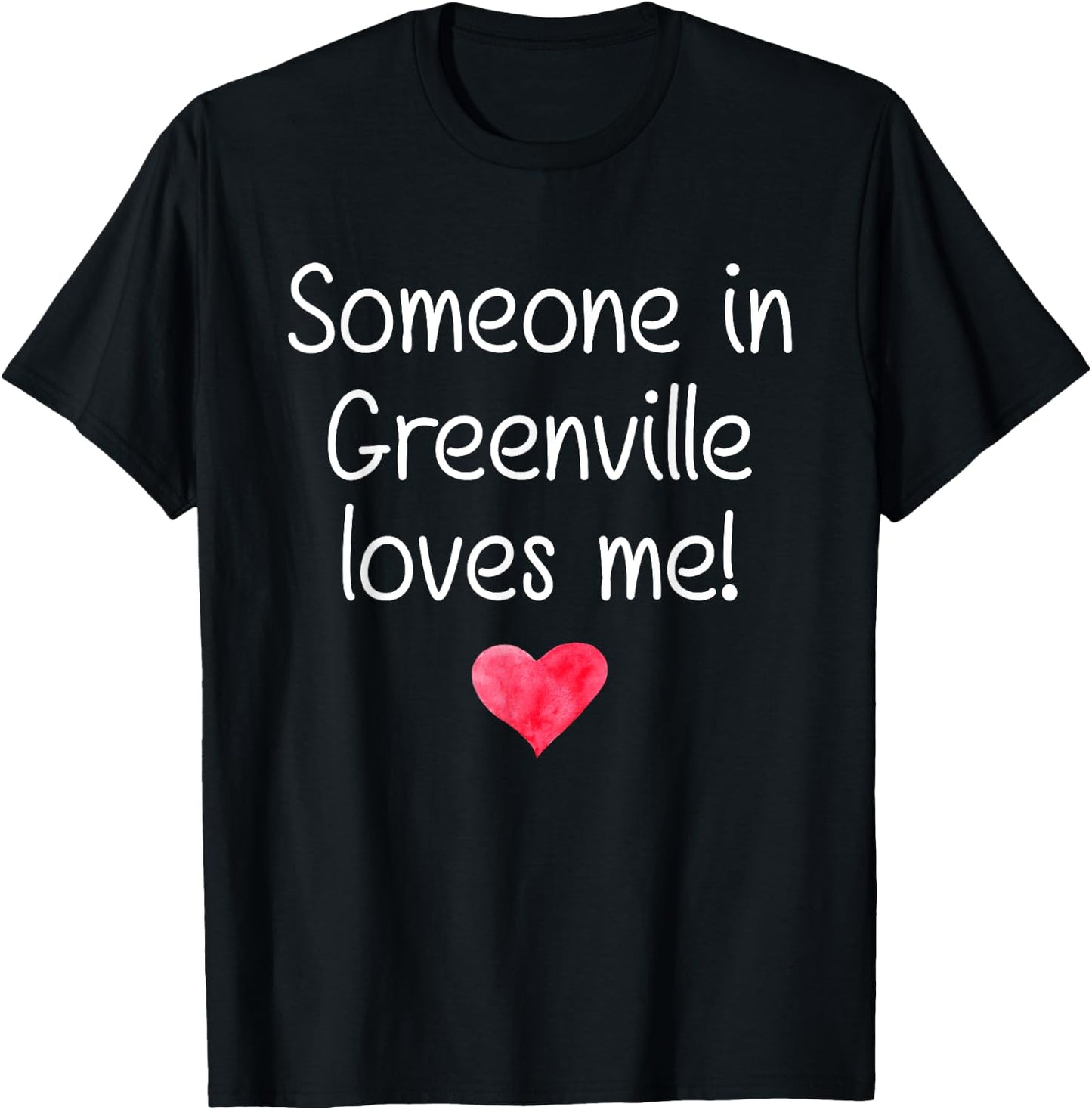 Someone In GREENVILLE SC SOUTH CAROLINA Loves Me City Gift T-Shirt - T-Shirt | Black