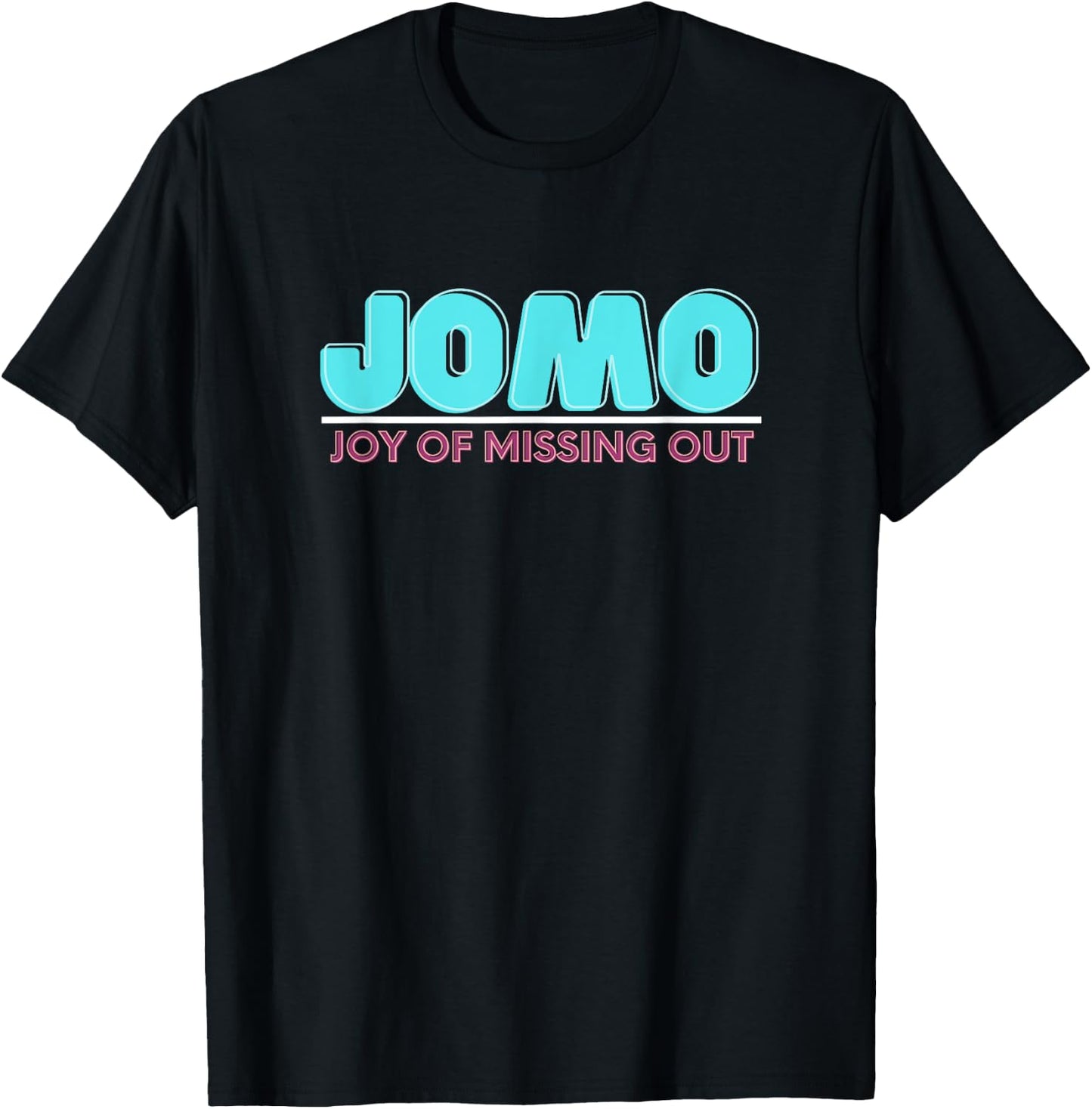Joy Of Missing Out Jomo T-Shirt - T-Shirt | Black