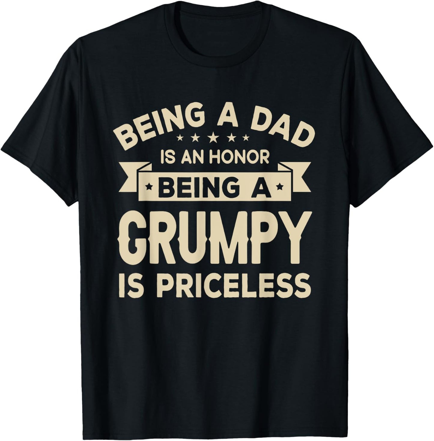 Being a DAD is an HONOR Being a GRUMPY is PRICELESS Grandpa T-Shirt - T-Shirt | Black