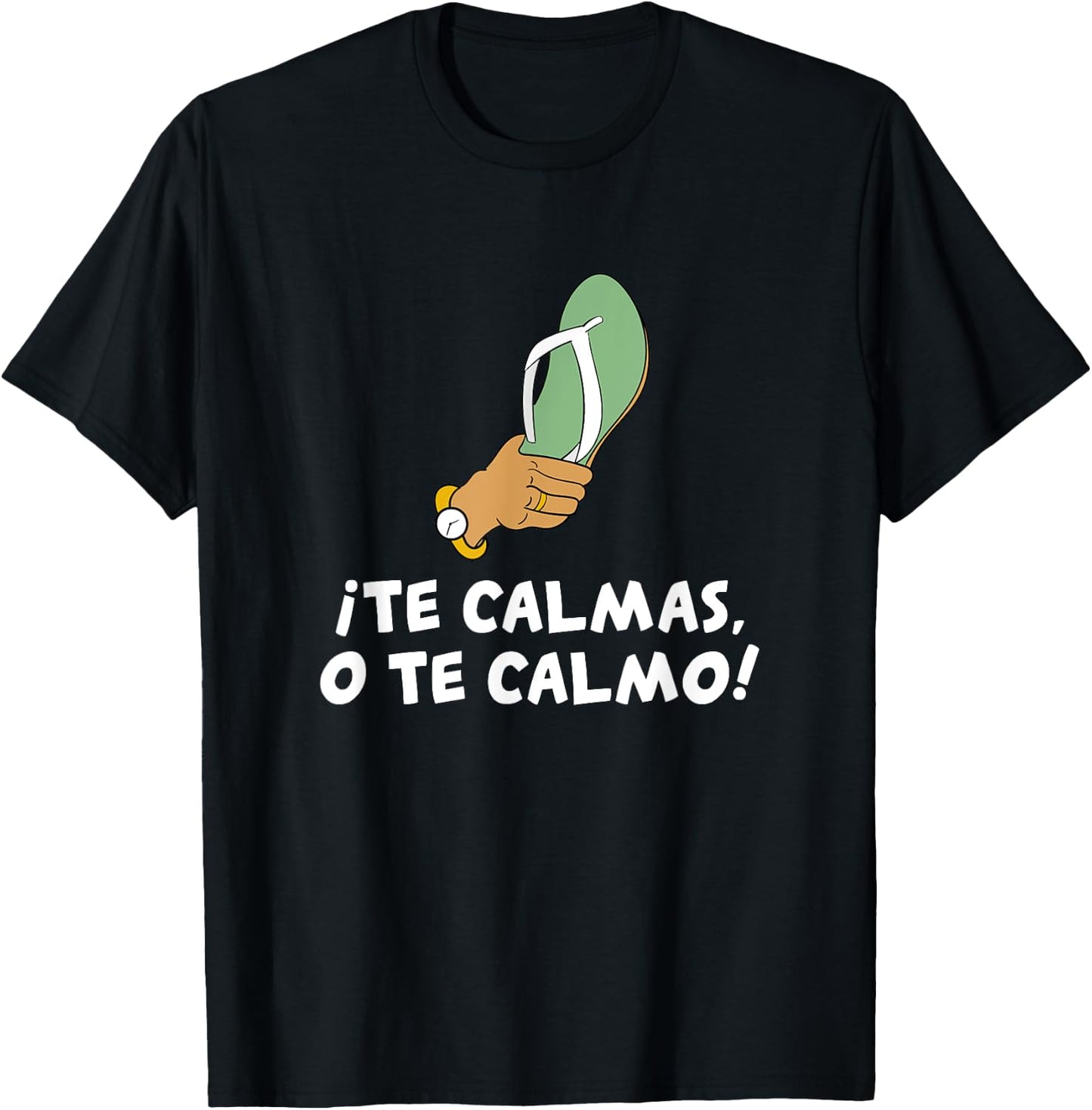 Te Calmas O Te Calmo Hispanic Spanish T-Shirt - T-Shirt | Black