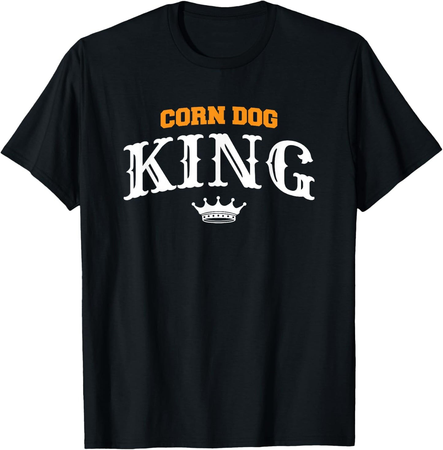 Corn Dog King Funny Hotdog Food Quote For A Corndog Lover T-Shirt - T-Shirt | Black