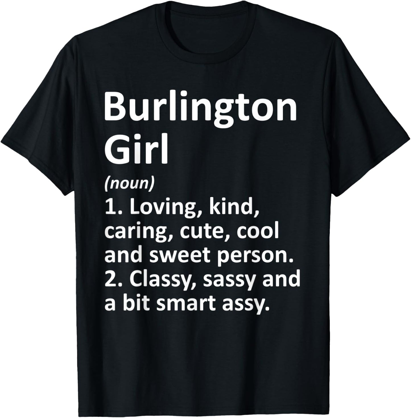 BURLINGTON GIRL VT VERMONT Funny City Home Roots Gift T-Shirt - T-Shirt | Black