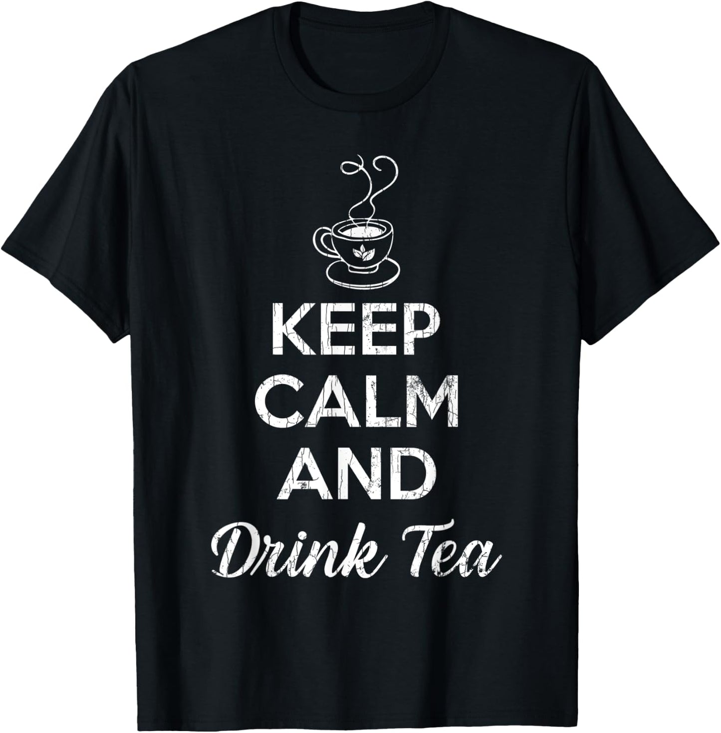 Keep Calm And Drink Tea Funny Drinker Graphic T-Shirt - T-Shirt | Black