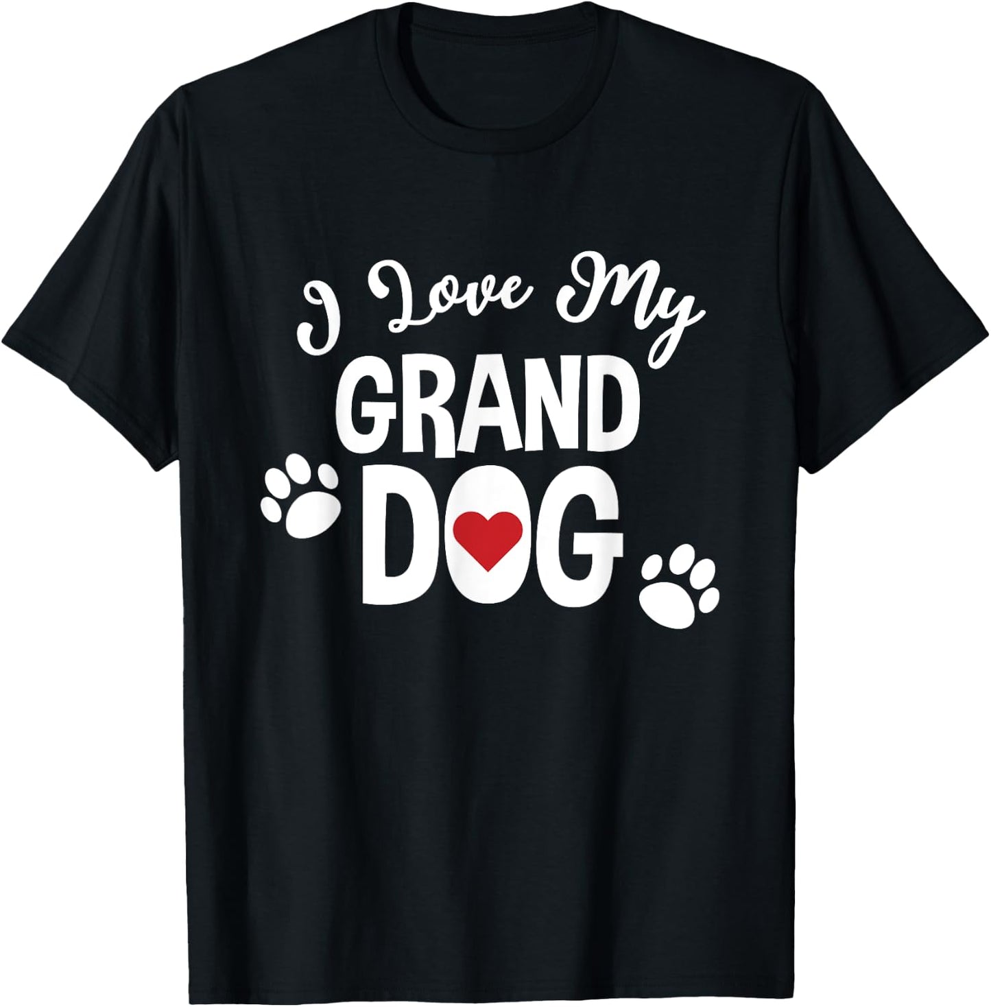 I Love My Granddog For Dog Lover Mom Grandparent T-Shirt - T-Shirt | Black