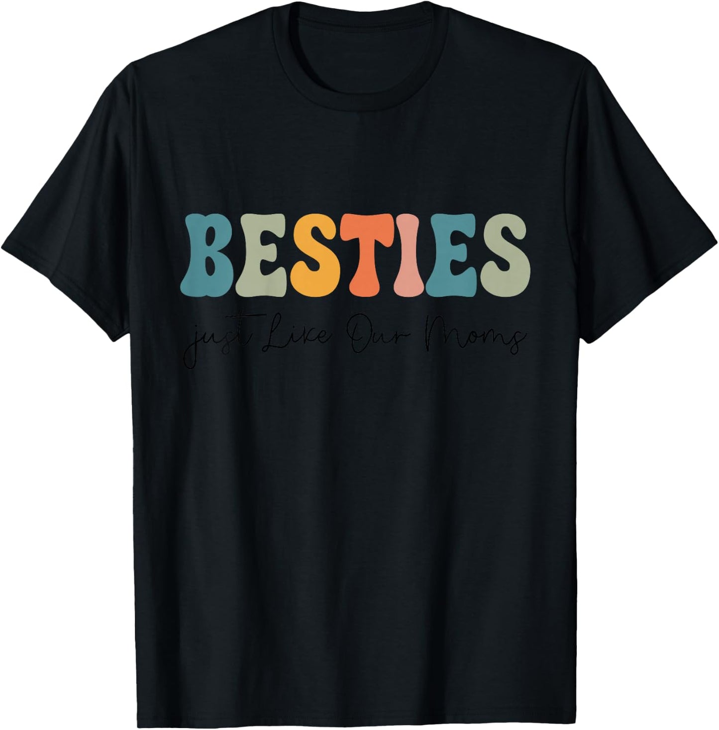 Besties Just Like Our Moms Toddler Kids Best Friend Matching T-Shirt - T-Shirt | Black