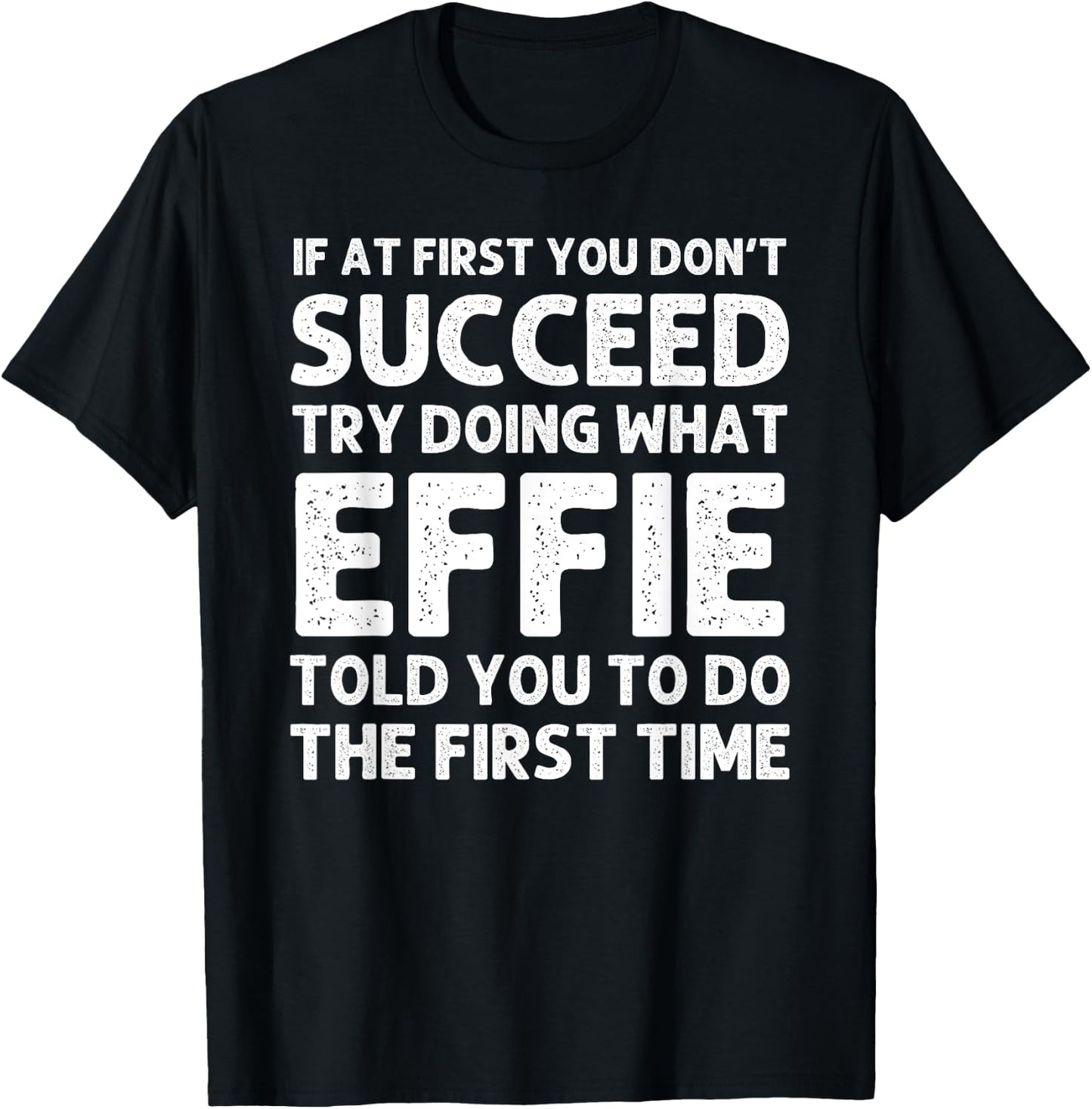 EFFIE Name Personalized Birthday Funny Christmas Joke T-Shirt - T-Shirt | Black