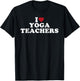 I Love Yoga Teachers, I Heart Yoga Teachers T-Shirt - T-Shirt | Black