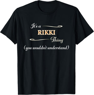 It's a RIKKI Thing, You Wouldn't Understand | Name Gift T-Shirt - T-Shirt | Black