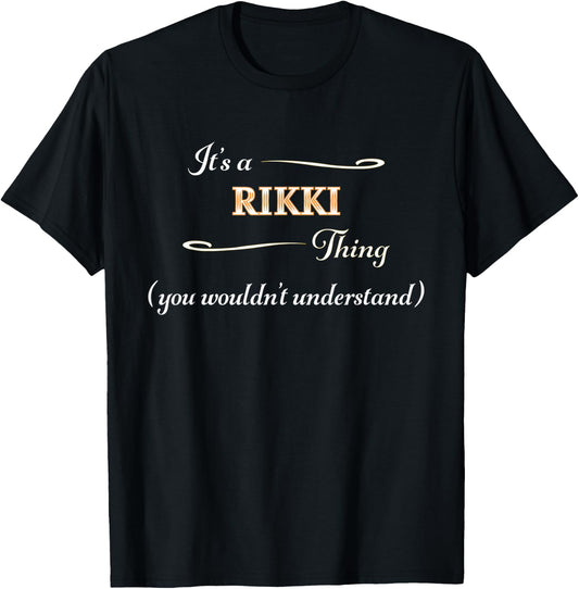 It's a RIKKI Thing, You Wouldn't Understand | Name Gift T-Shirt - T-Shirt | Black