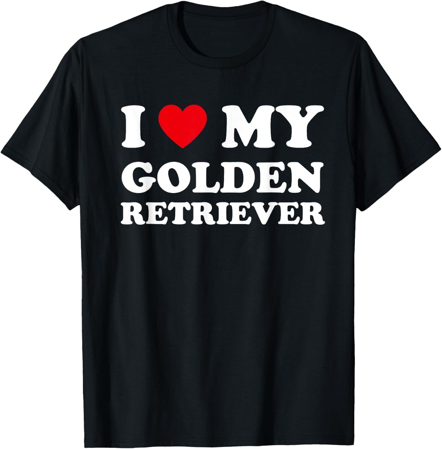 I Love Heart My Golden Retriever Dog Funny Dogs Lover Men Women Girls Kids T-Shirt - T-Shirt | Black