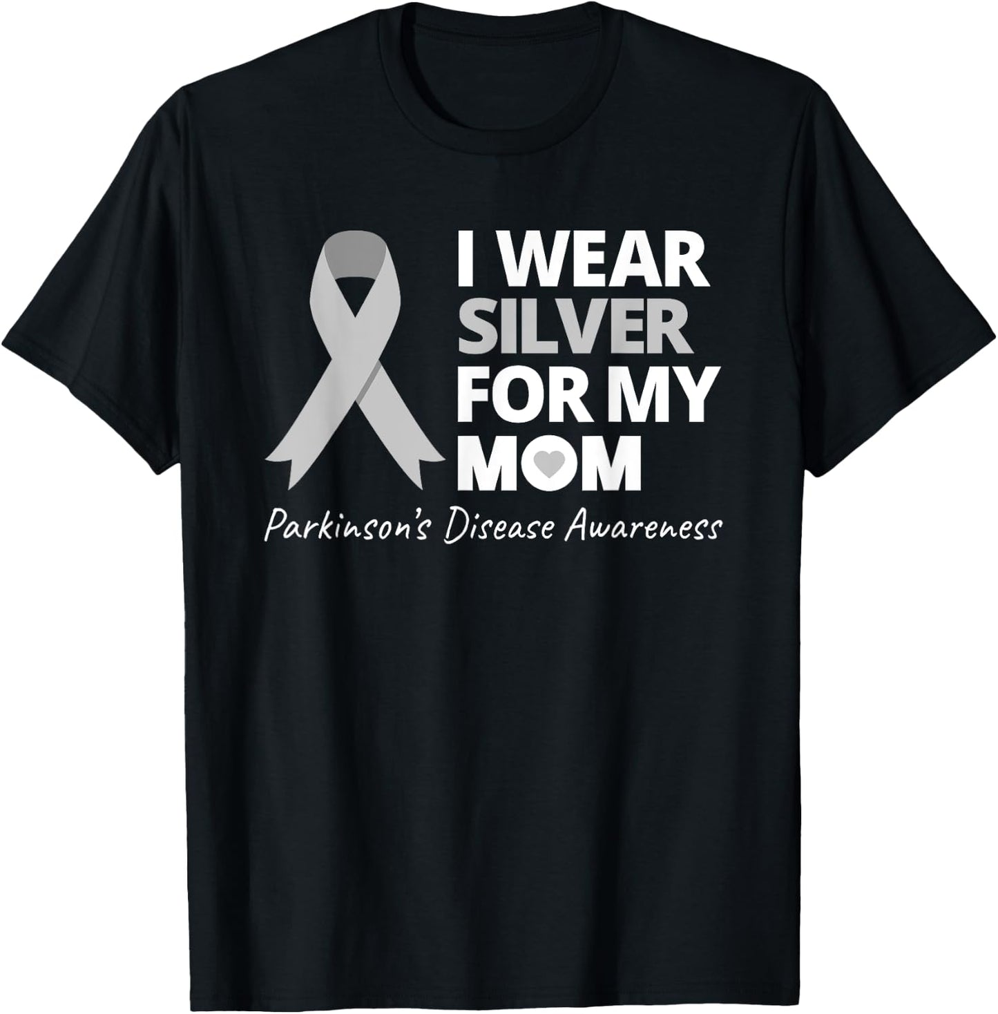 I Wear Silver For My Mom T Shirt Parkinsons Awareness Love T-Shirt - T-Shirt | Black