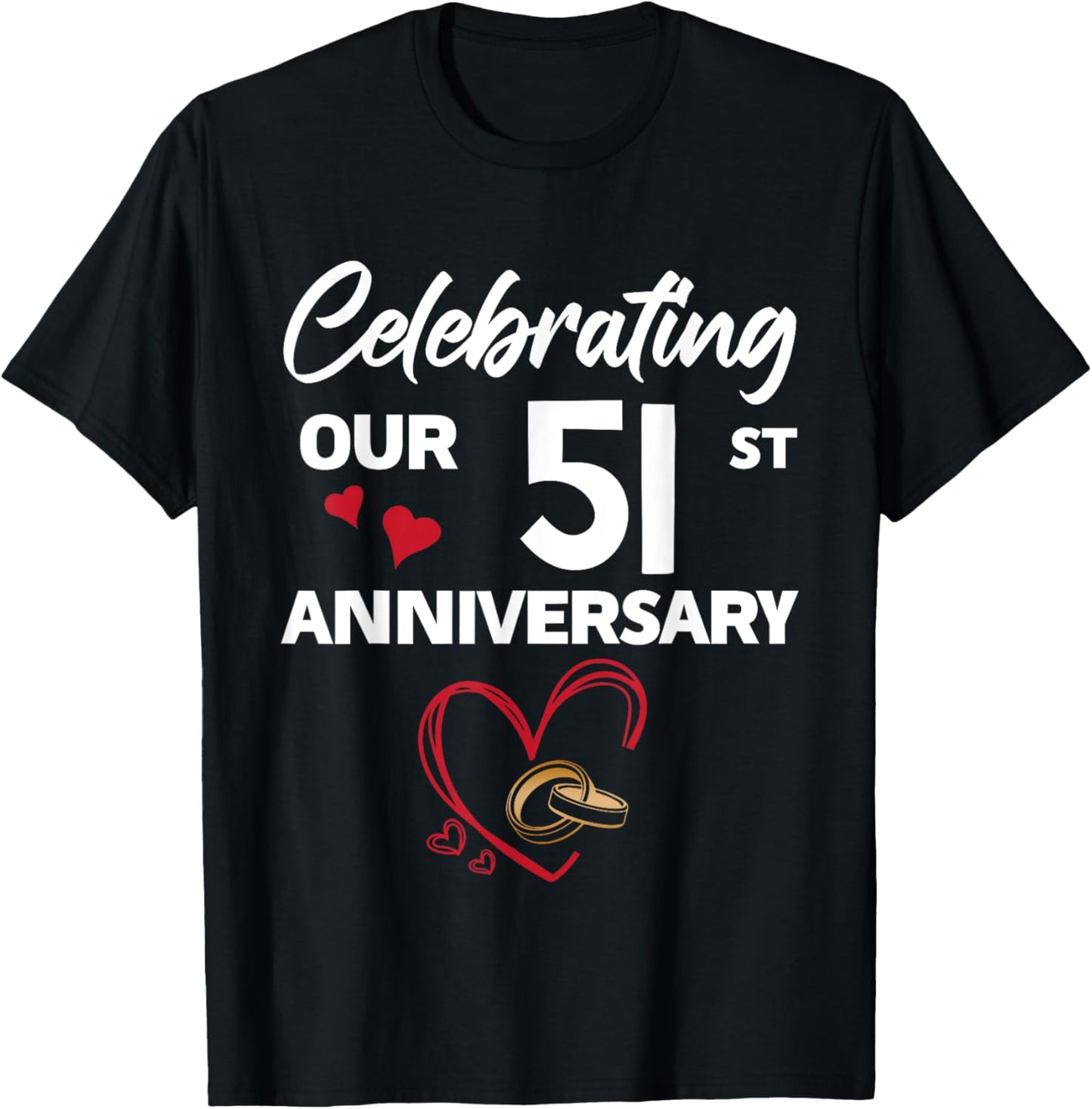 Celebrating Our 51st Wedding Anniversary 51 Year of Marriage T-Shirt - T-Shirt | Black