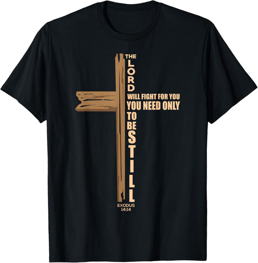 The Lord Will Fight For You Christian Cross Jesus Religious T-Shirt - T-Shirt | Black