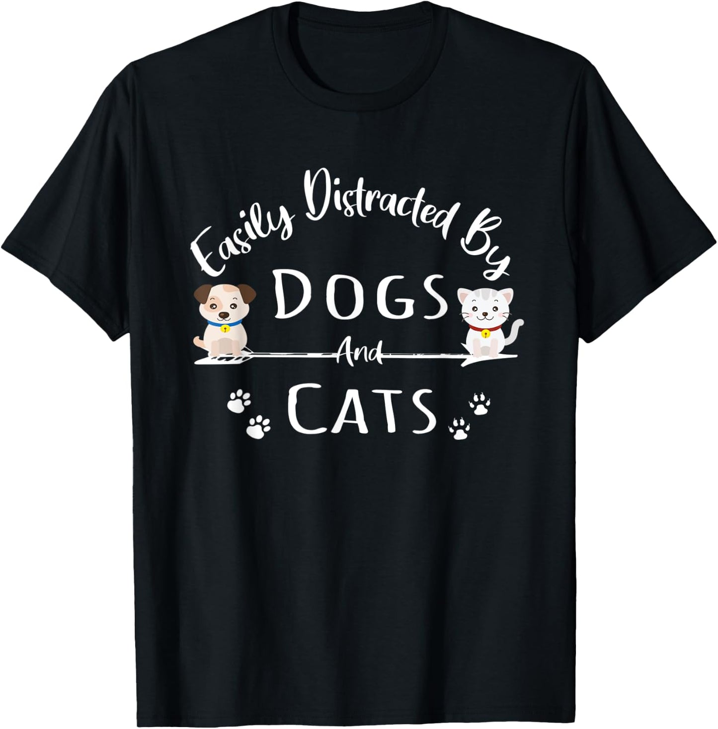 Easily Distracted By Dogs And Cats Funny Dog Lover T-Shirt - T-Shirt | Black
