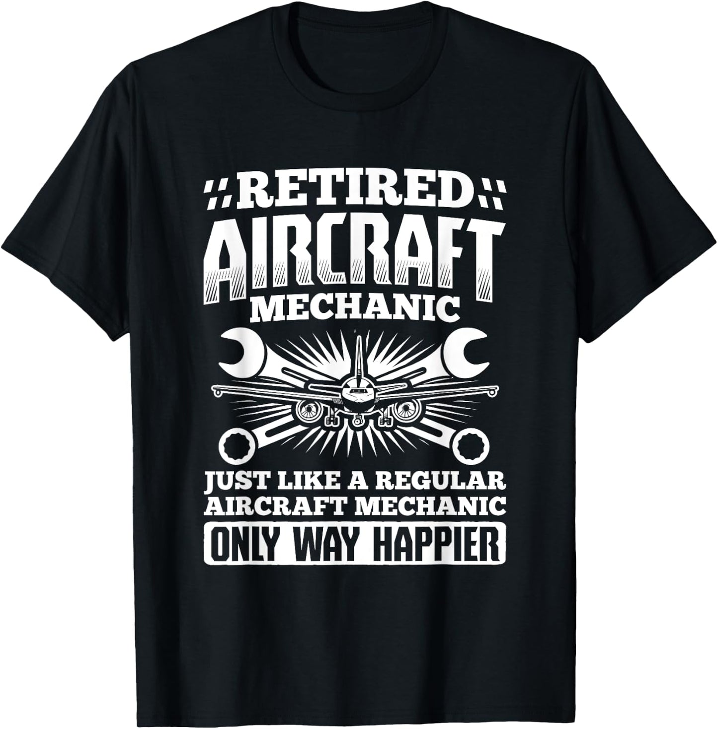 Retired Aircraft Mechanic Way Happier Aircraft Mechanic T-Shirt - T-Shirt | Black