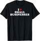 I Love Small Businesses Support Local Shops Heart Graphic T-Shirt - T-Shirt | Black