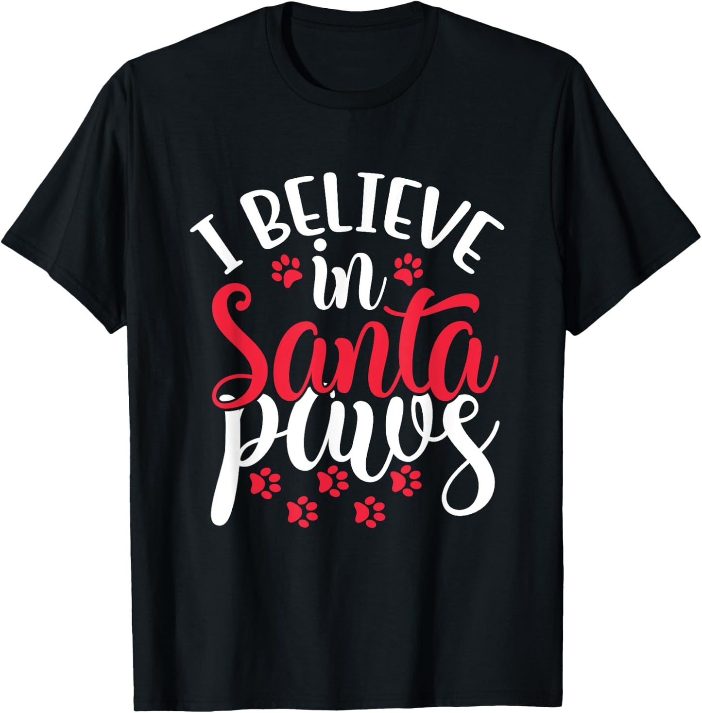I Believe in Santa Claus Paws Cat Dog Paw Prints Women Kids T-Shirt - T-Shirt | Black