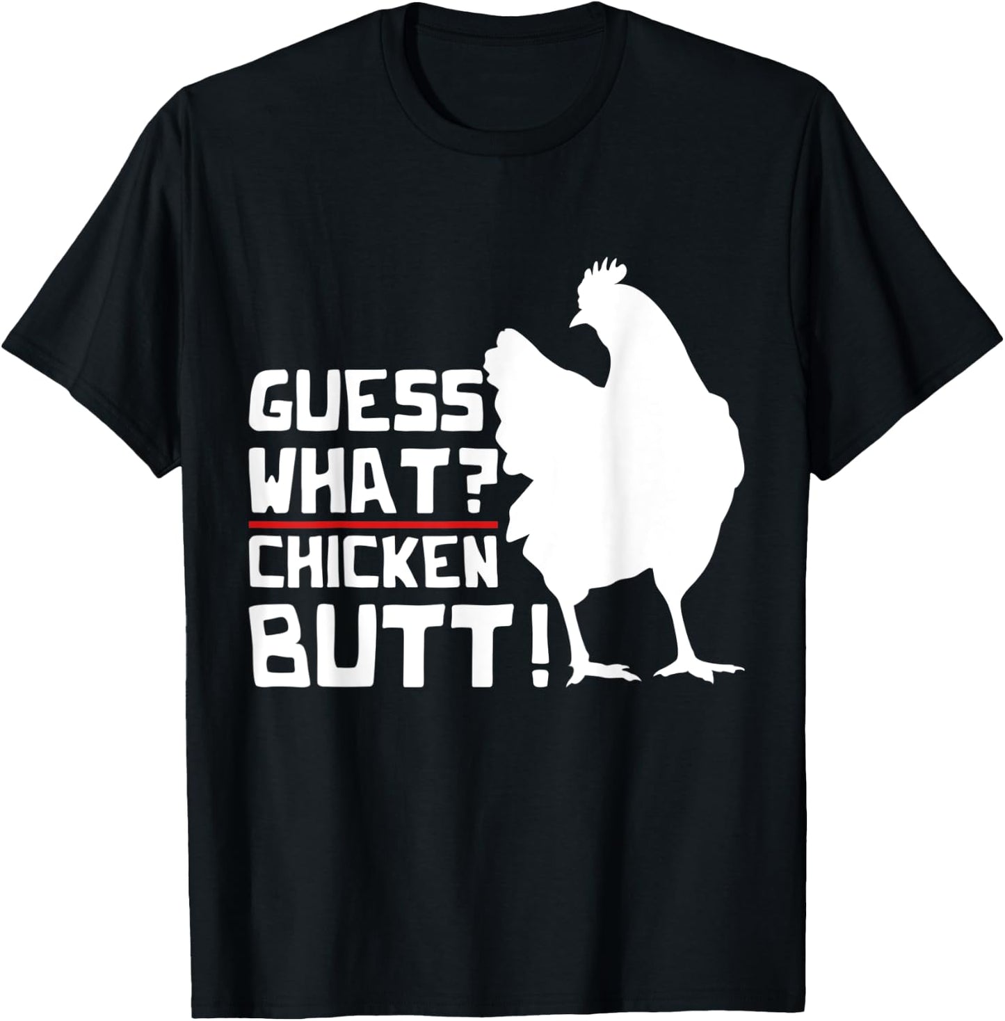 Guess What Chicken Butt Funny Farm Animal Bird Chicken T-Shirt - T-Shirt | Black