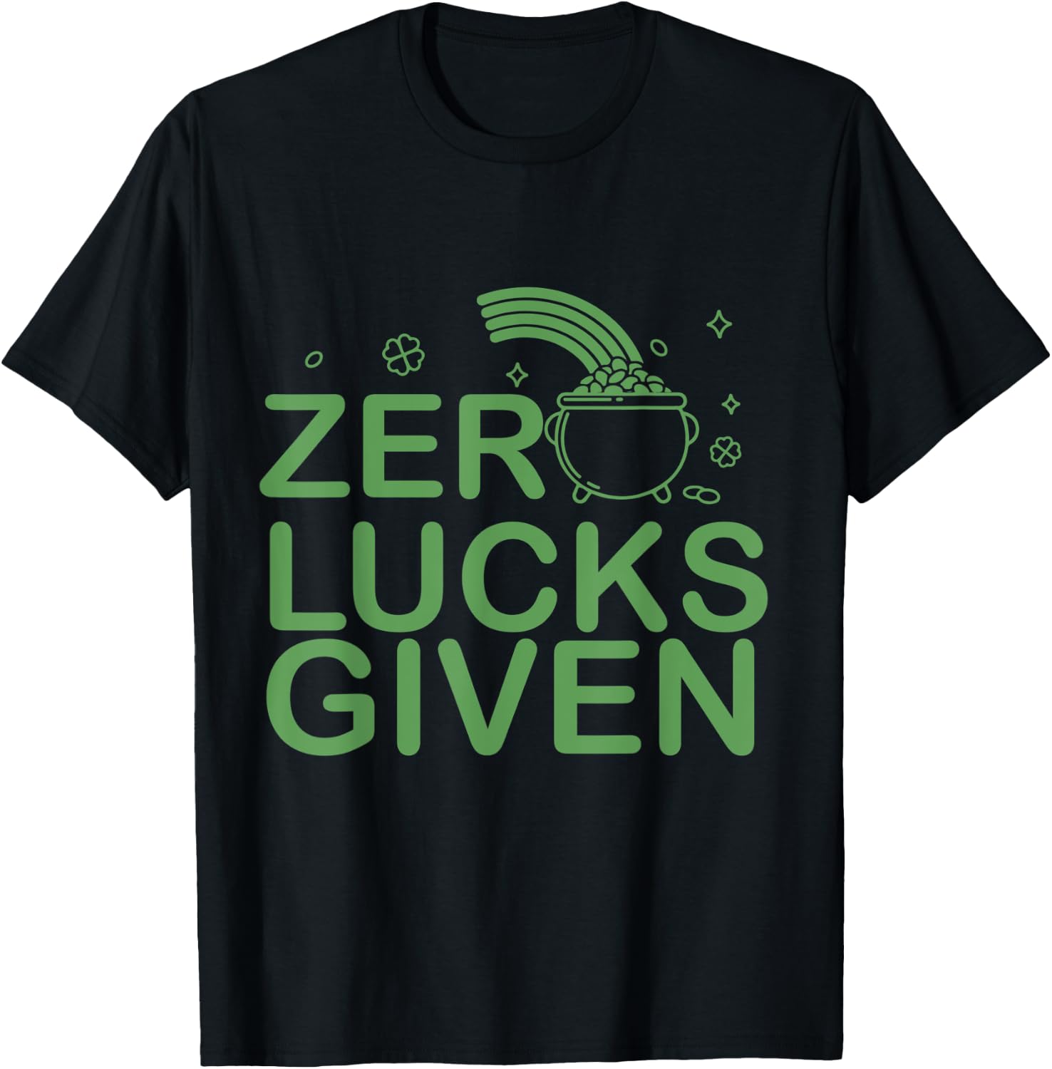 Zero Lucks Given St. Patricks Day I Lucky Fun Party Irish T-Shirt - T-Shirt | Black