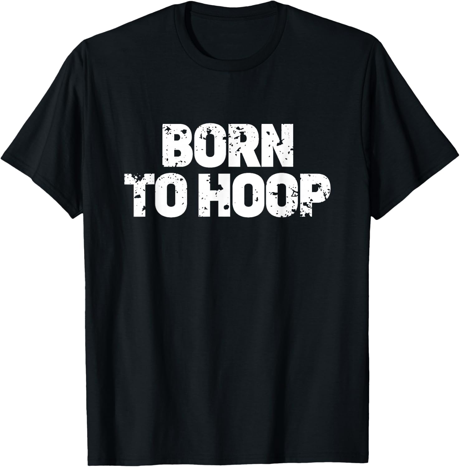 Born To Hoop Basketball Hooper Distressed Practice Jersey T-Shirt - T-Shirt | Black