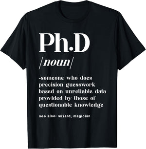 Ph.D PHD Student Definition Doctorate Degree Graduation PhD T-Shirt - T-Shirt | Black