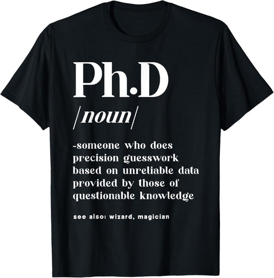 Ph.D PHD Student Definition Doctorate Degree Graduation PhD T-Shirt - T-Shirt | Black
