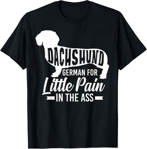 Dachshund German For Little Pain In The Ass - Doxie Owner T-Shirt - T-Shirt | Black