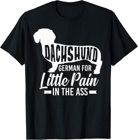 Dachshund German For Little Pain In The Ass - Doxie Owner T-Shirt - T-Shirt | Black