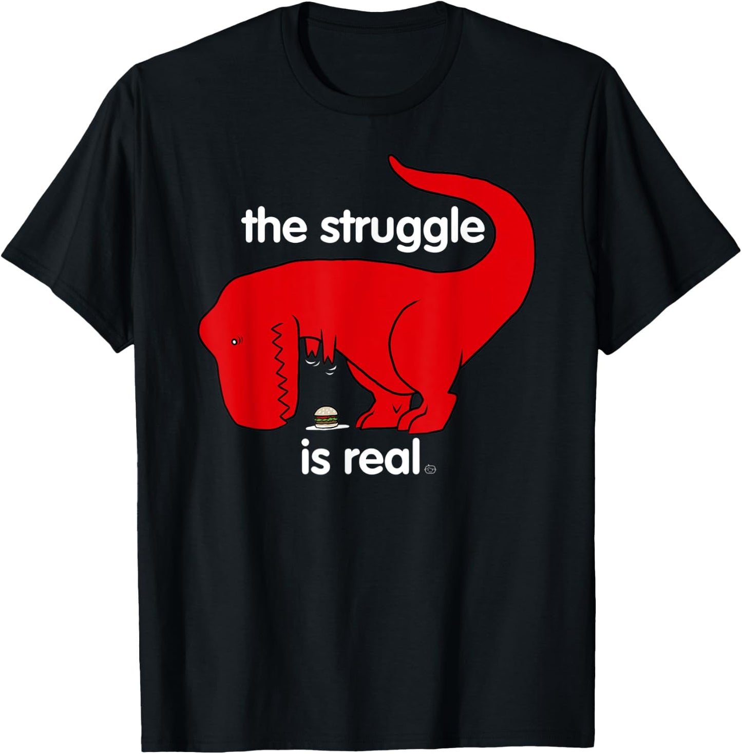 The Struggle Is Real Dino T-Shirt - T-Shirt | Black