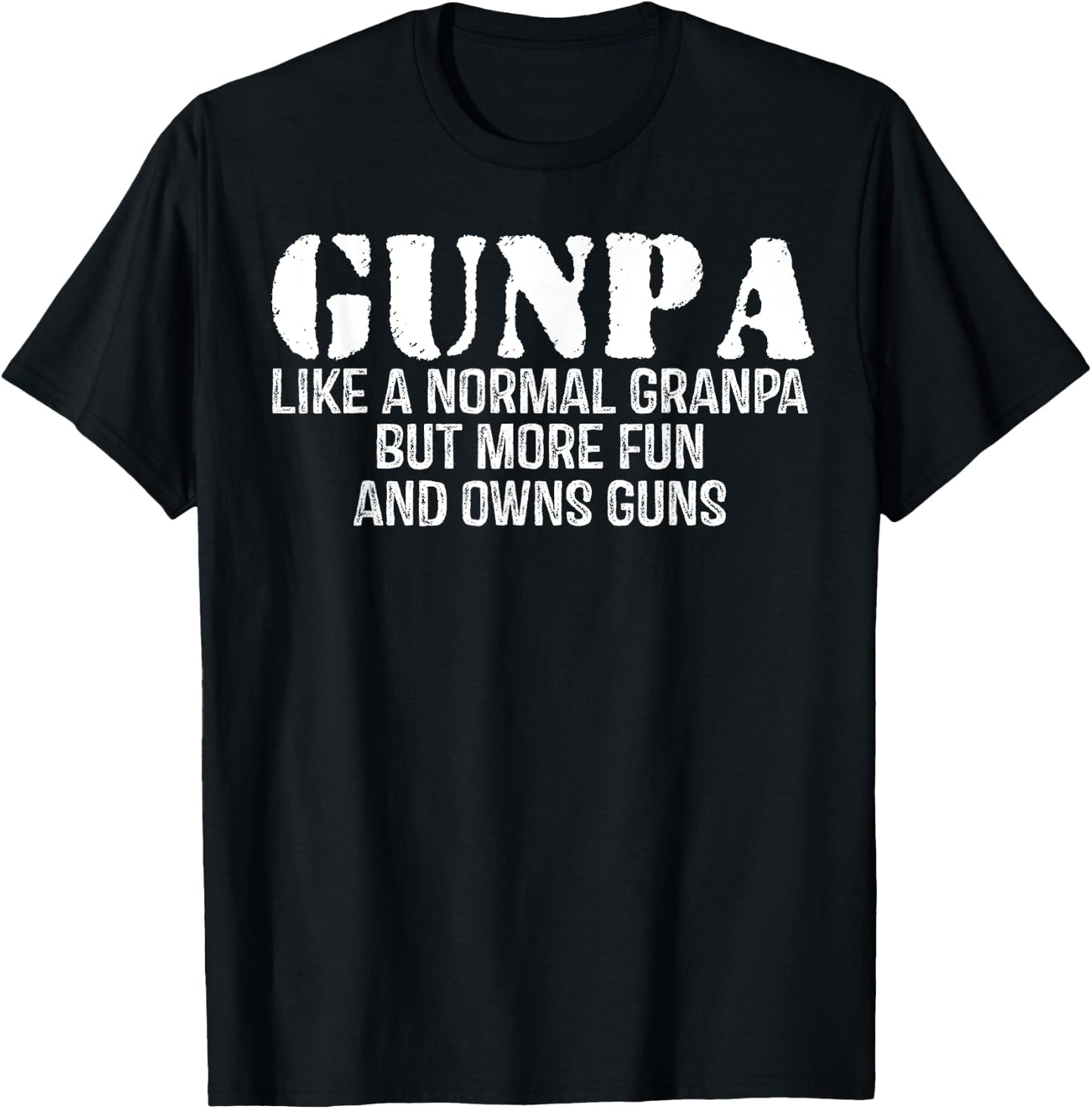 Gunpa Like A Normal Grandpa But More Fun And Owns Guns T-Shirt - T-Shirt | Black