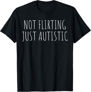 Not Flirting Just Autistic Women T-Shirt - T-Shirt | Black