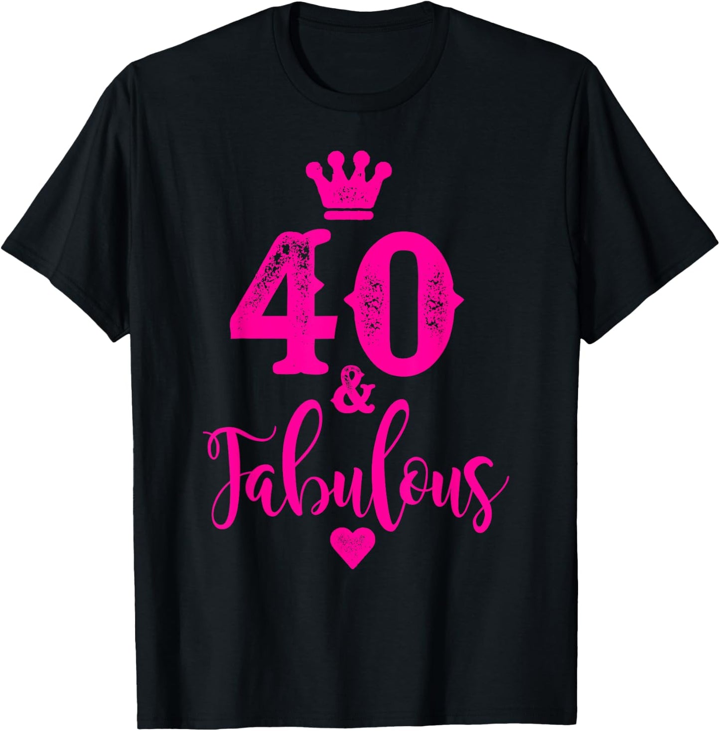 Cute Pink Forty and Fabulous Shirt 40th Birthday T-Shirt - T-Shirt | Black