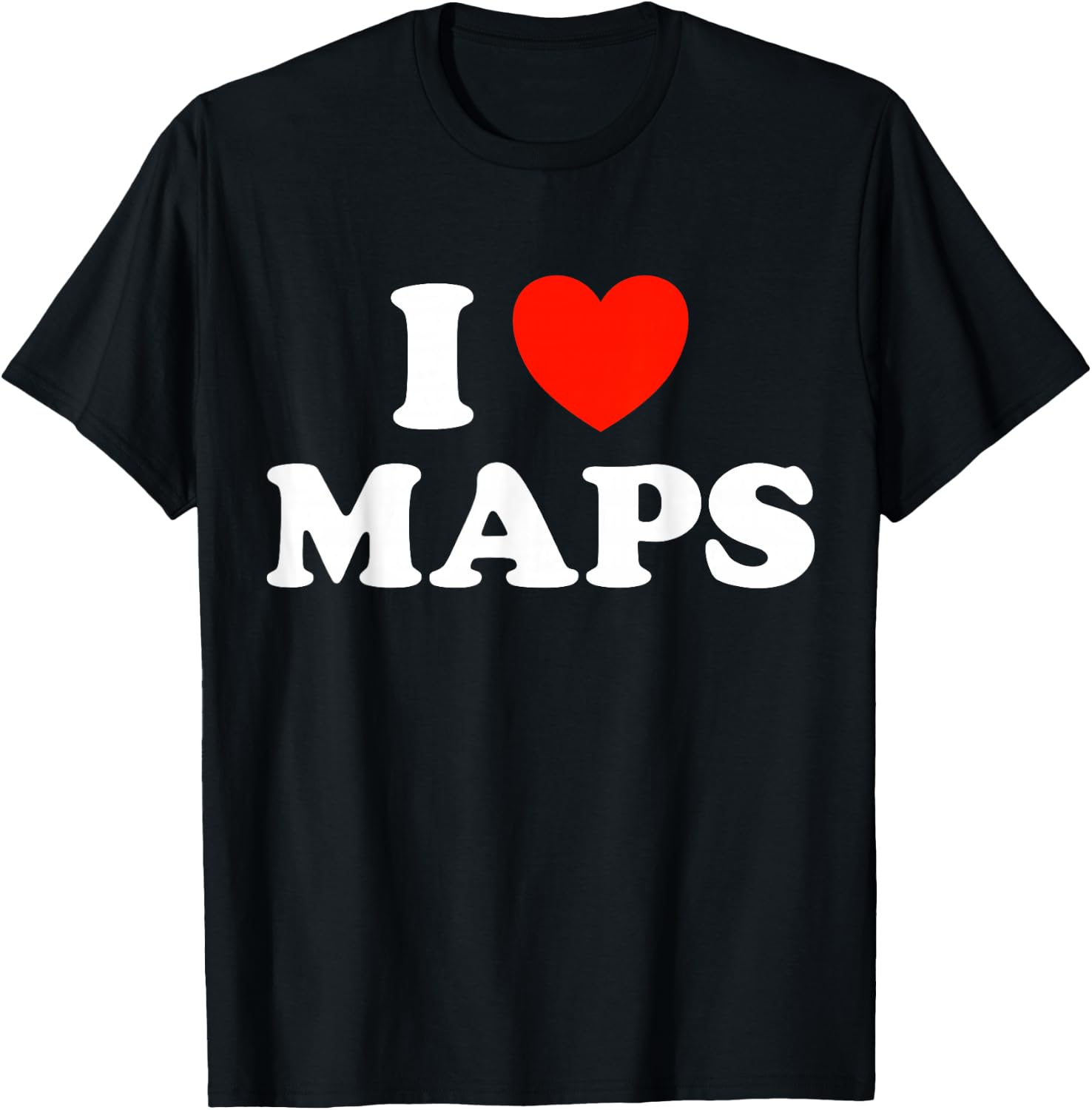 I Love Maps Funny Atlas Geographical Book Globe Navigate Fan T-Shirt - T-Shirt | Black