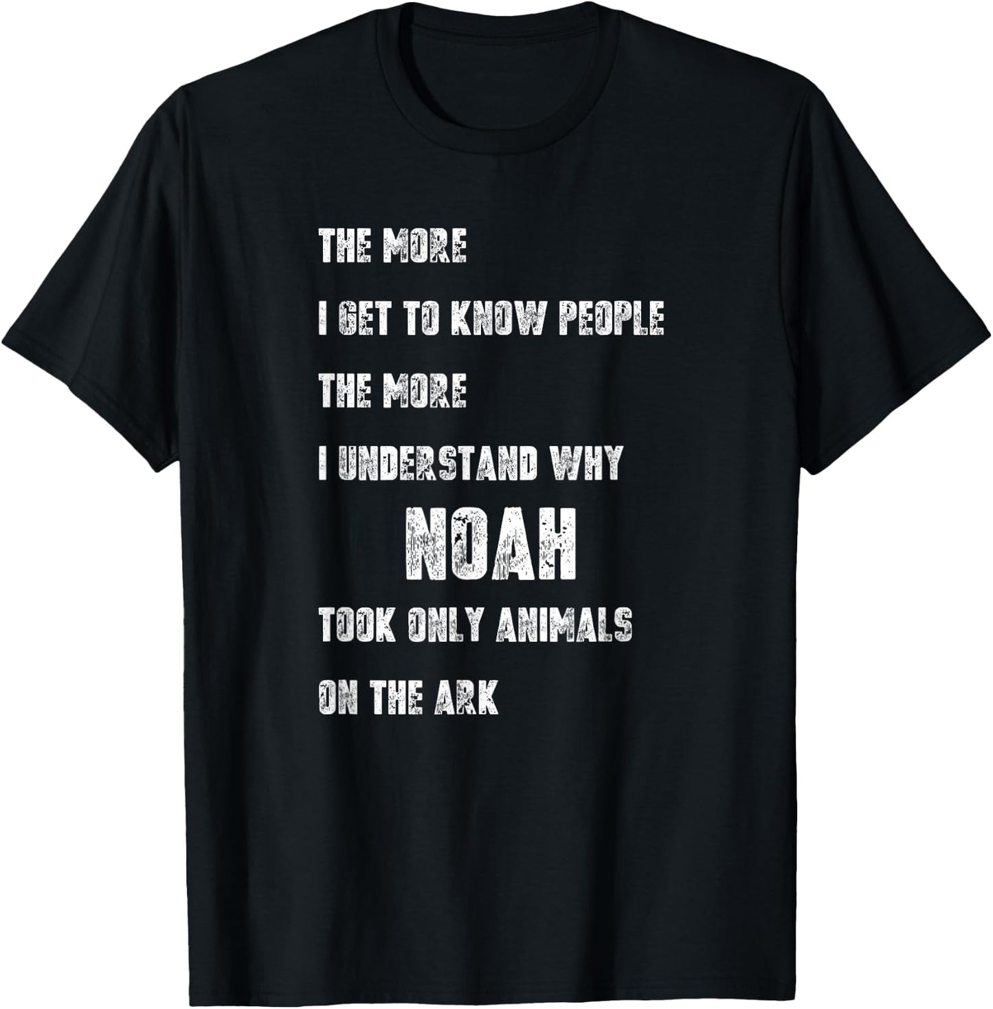 I Hate People Shirt Funny Noah Took Only Animals On The Ark T-Shirt - T-Shirt | Black