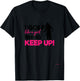 I Golf like a Girl try to Keep up - A Great Golf Lover Gift T-Shirt - T-Shirt | Black