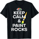 Funny Saying Keep Calm And Paint Rocks Gag Women Men Art Gag T-Shirt - T-Shirt | Black