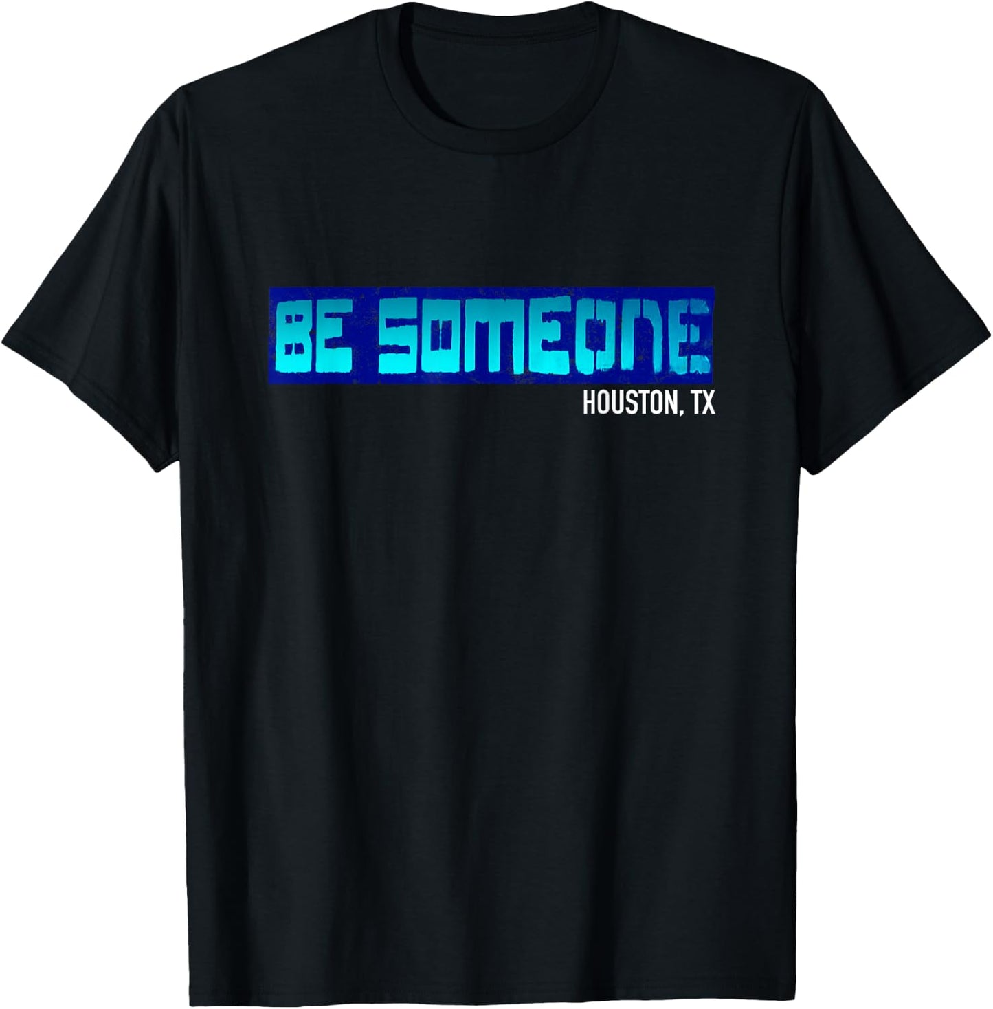 Houston Be someone Bridge Houston Skyline H-Town Be Someone T-Shirt - T-Shirt | Black