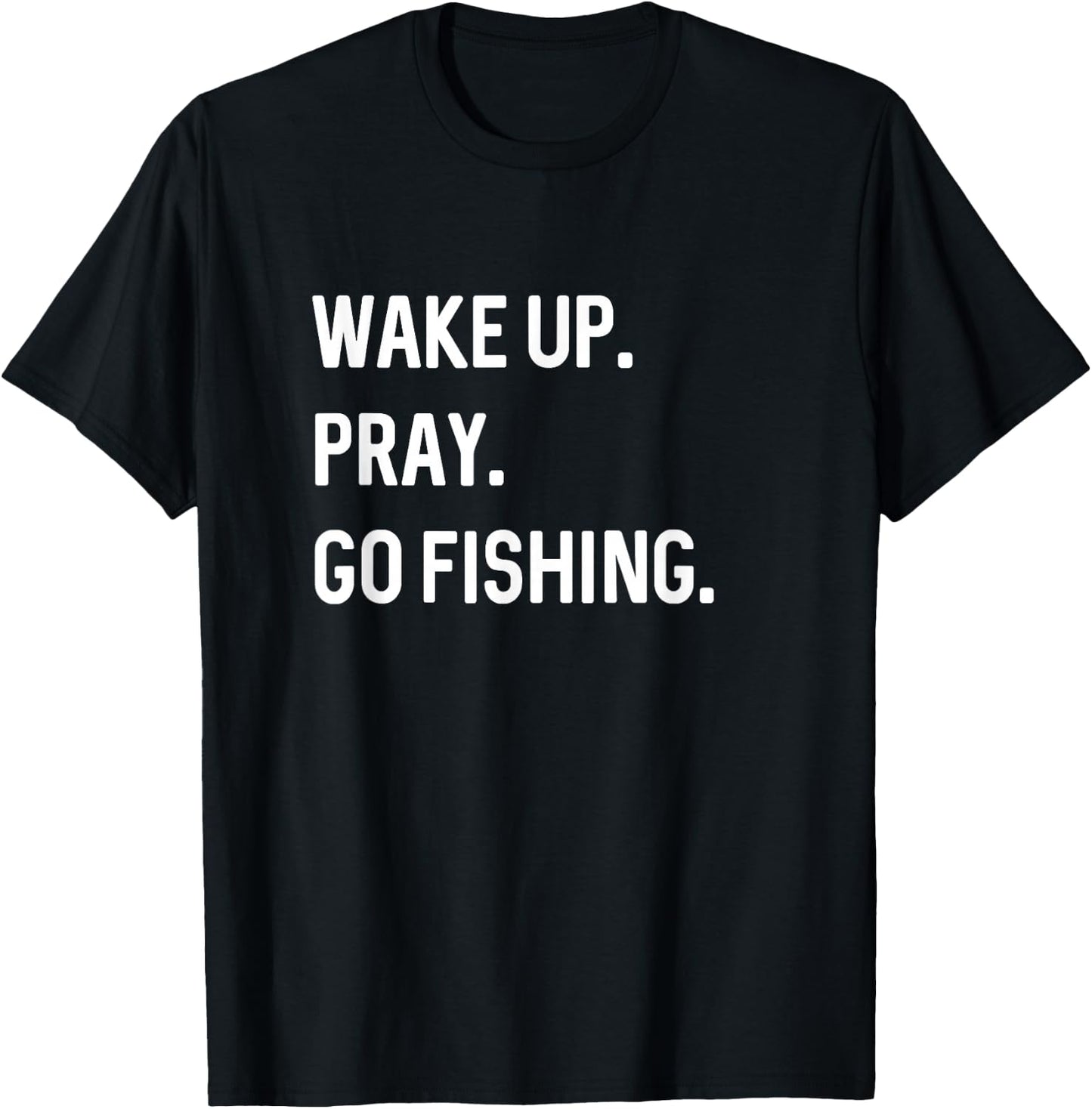 Christian Wake Up Pray Go Fishing Jesus Christ Christianity T-Shirt - T-Shirt | Black