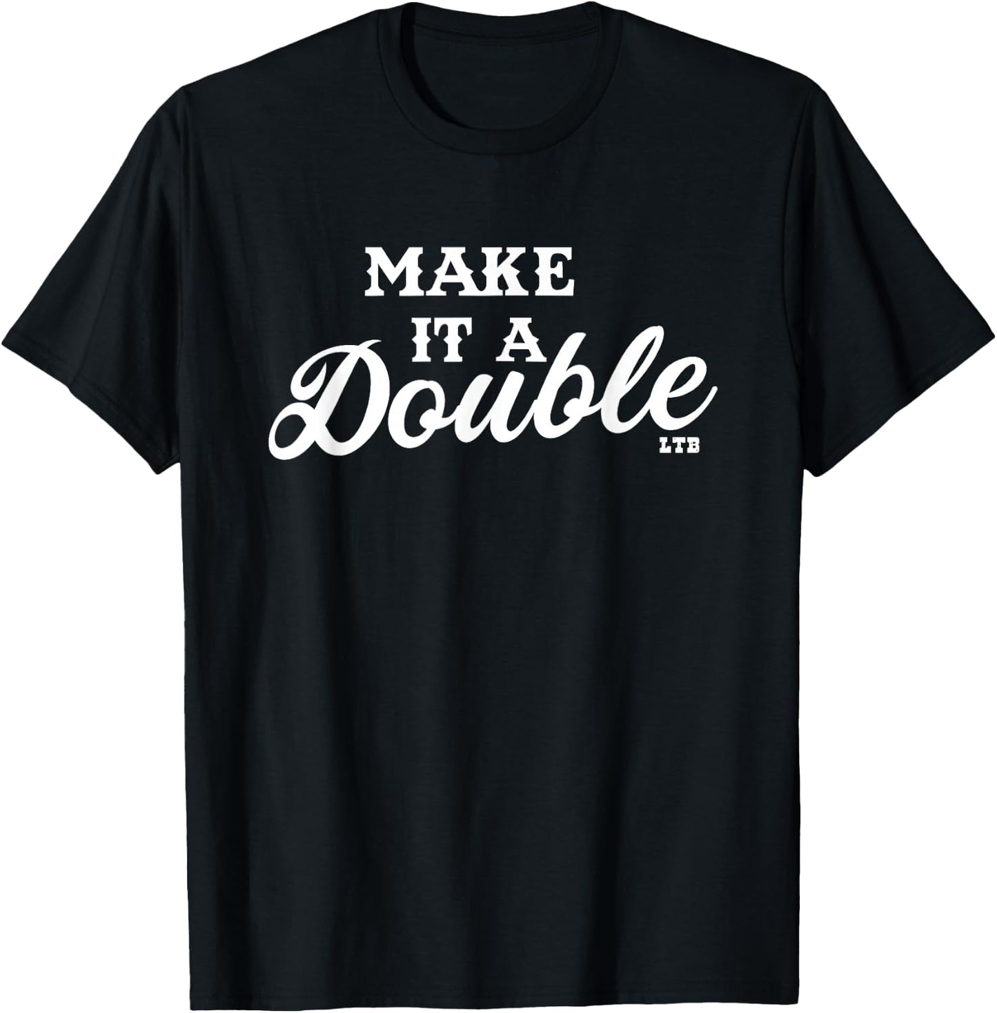 Make it a Double T-Shirt - T-Shirt | Black