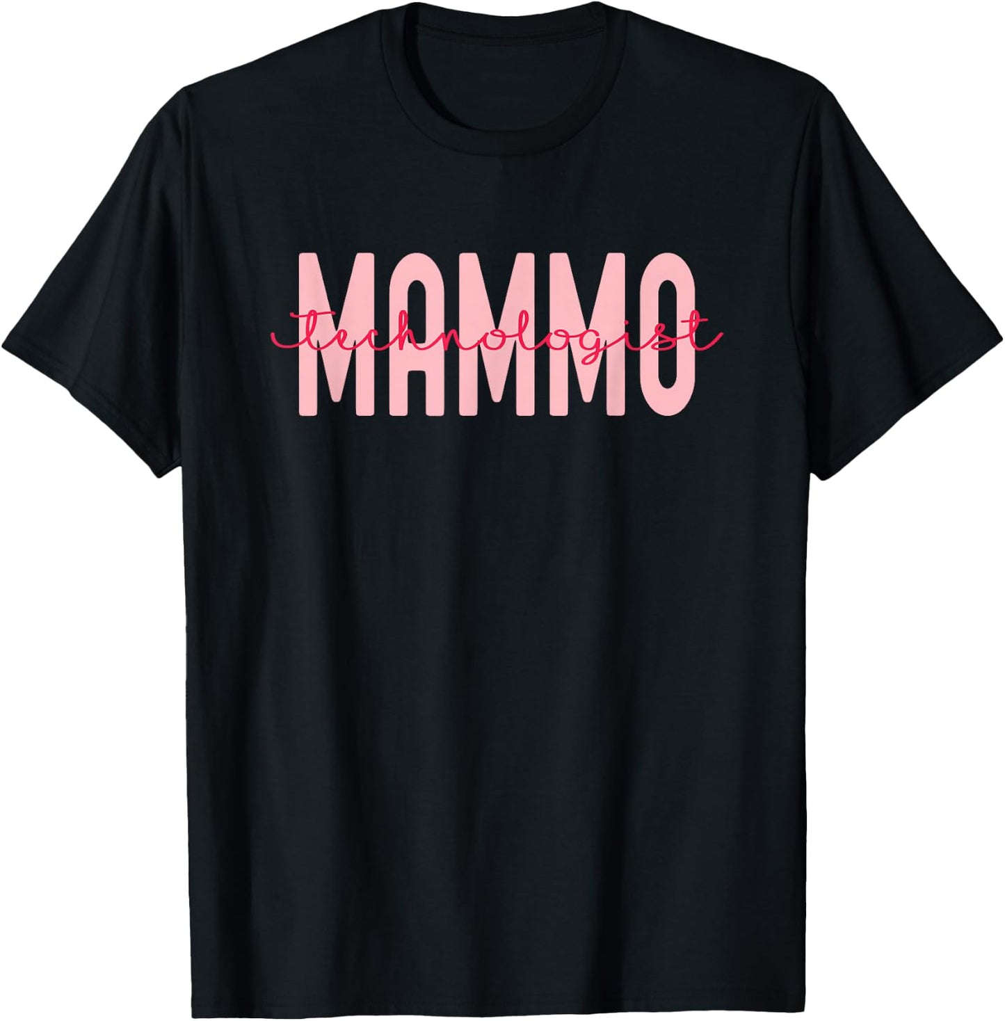 Mammo Technologist Mammo Tech Technician Appreciation Gift T-Shirt - T-Shirt | Black