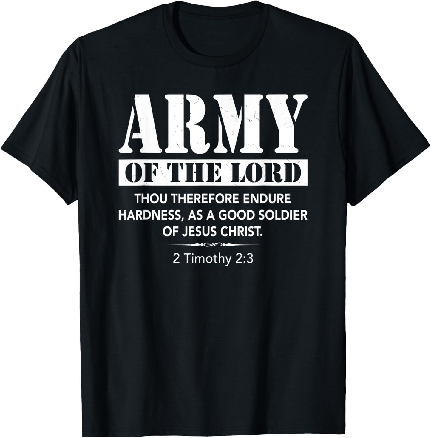 Army Of The Lord 2 Timothy 2:3 Bible Verse Jesus Christian T-Shirt - T-Shirt | Black