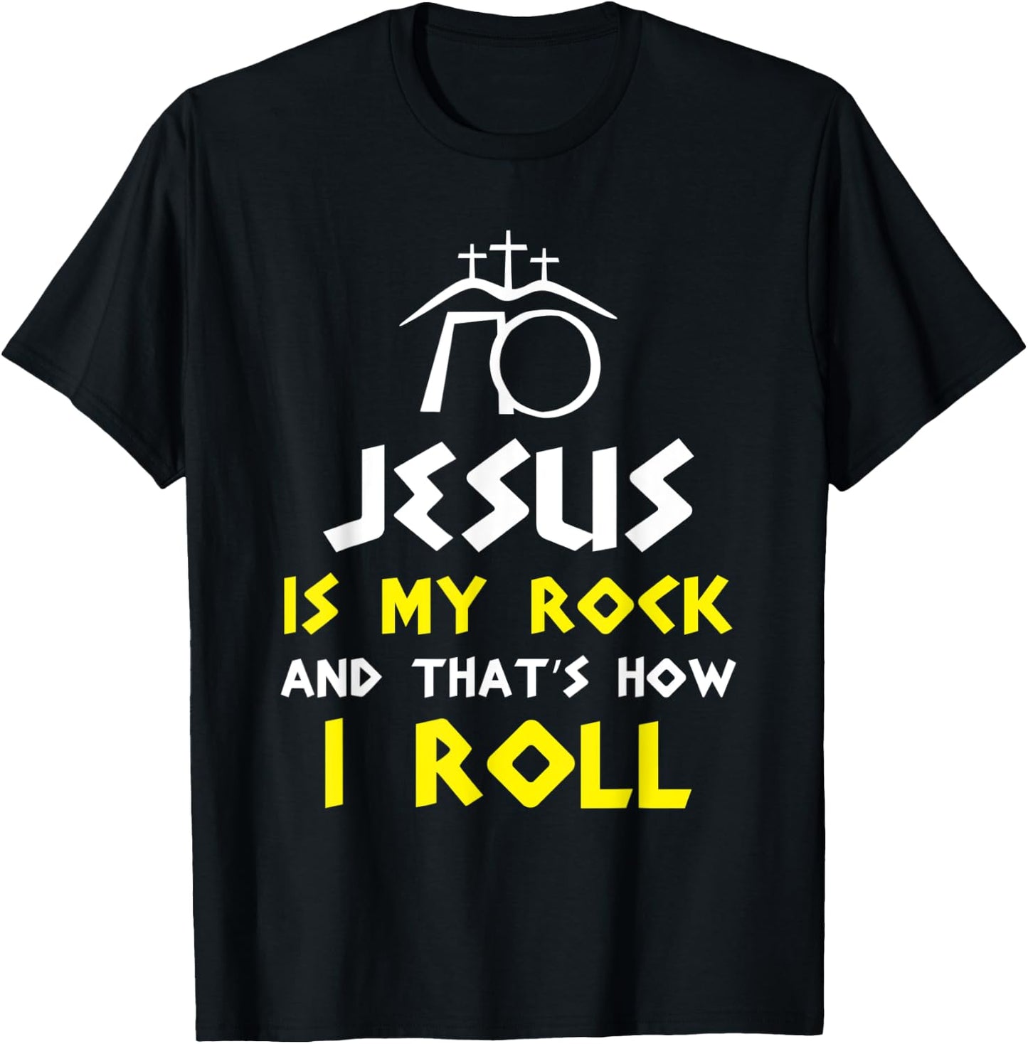 Jesus Is My Rock And That’s How I Roll T-Shirt - T-Shirt | Black
