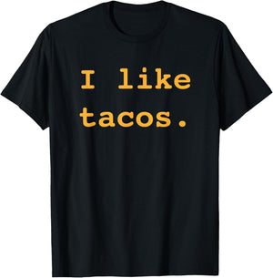 I Like Tacos Funny Minimalist Taco Lover Enthusiast Saying T-Shirt - T-Shirt | Black