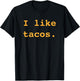 I Like Tacos Funny Minimalist Taco Lover Enthusiast Saying T-Shirt - T-Shirt | Black