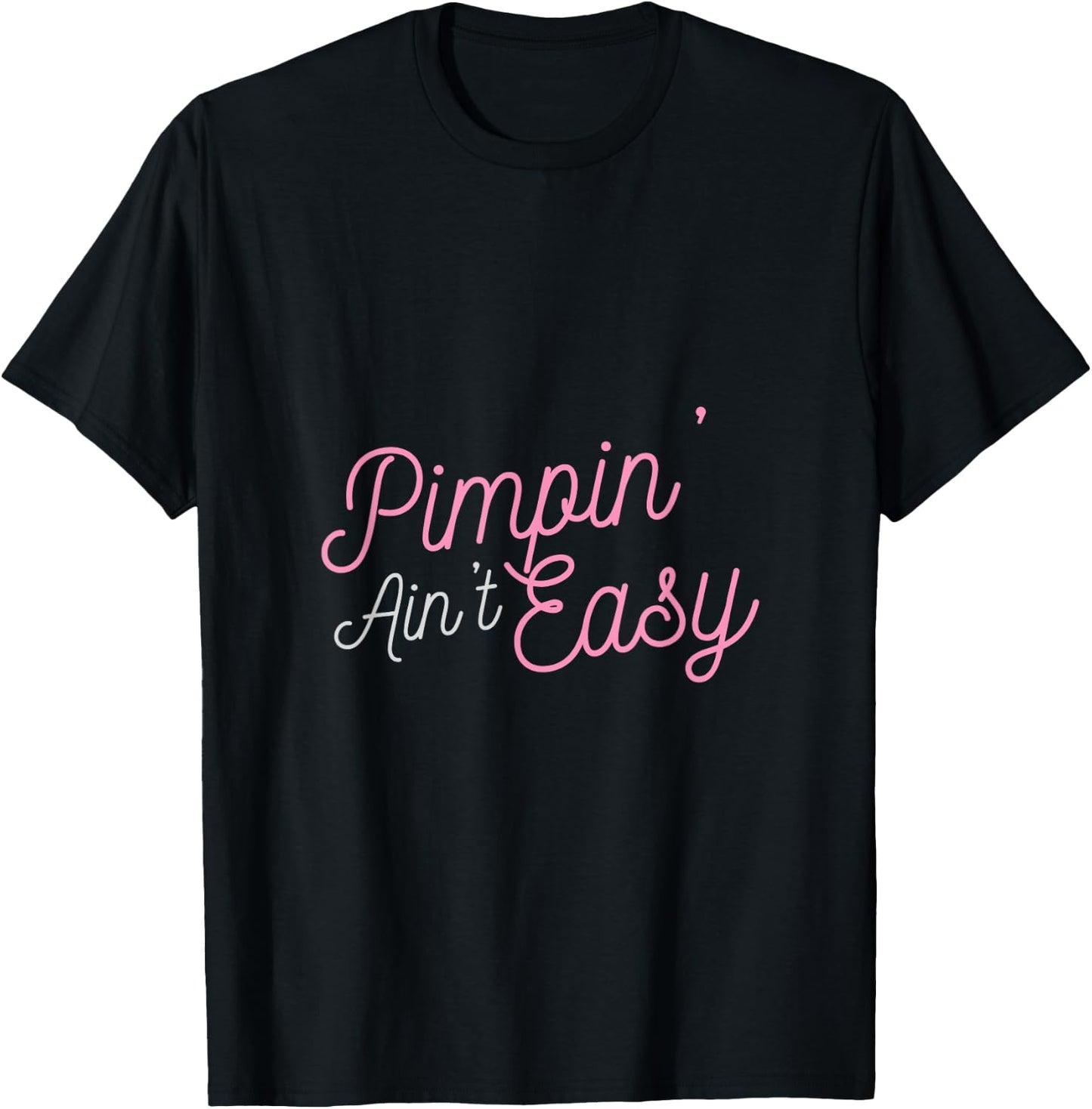 Pimpin' Ain't Easy T-Shirt - T-Shirt | Black