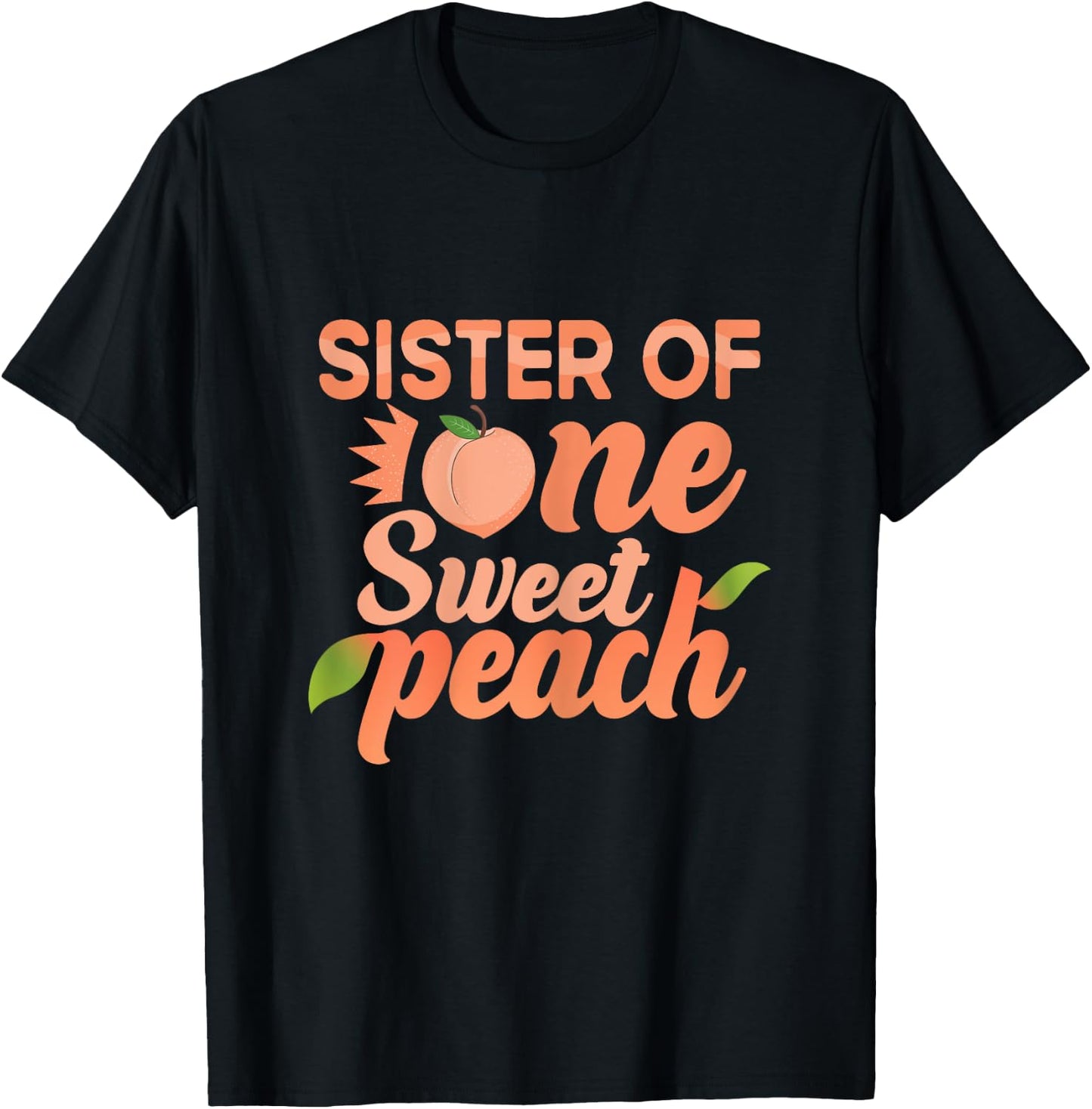 Sister First Birthday One Sweet Peach Bday Family Matching T-Shirt - T-Shirt | Black