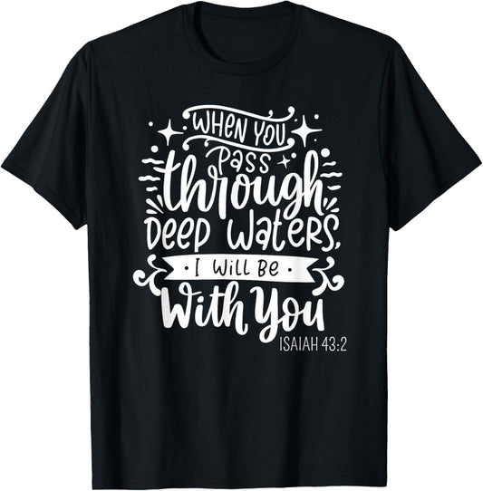 Fear Not, I Am With You - Isaiah 43:2 Christian Bible Verse T-Shirt - T-Shirt | Black