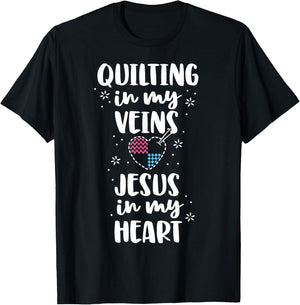 Quilting Is In My Veins Jesus Is In My Heart Women Quilters T-Shirt - T-Shirt | Black